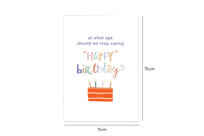 Stop Saying Happy Birthday, Birthday Greeting Card